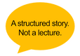 structured-story-not-lecture